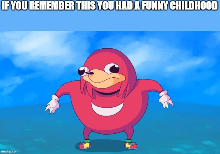 i remember this obi | IF YOU REMEMBER THIS YOU HAD A FUNNY CHILDHOOD | image tagged in uganda knuckles | made w/ Imgflip meme maker