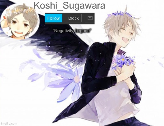 Koshi_Sugawara “Negativity, begone” | made w/ Imgflip meme maker