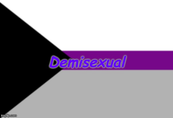 Demisexual | Demisexual | made w/ Imgflip meme maker