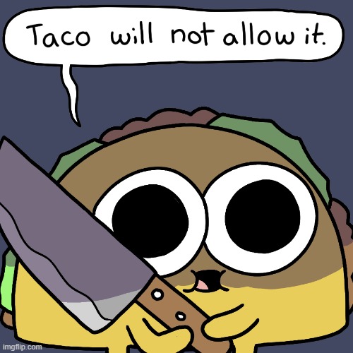High Quality Taco Killer Blank Meme Template