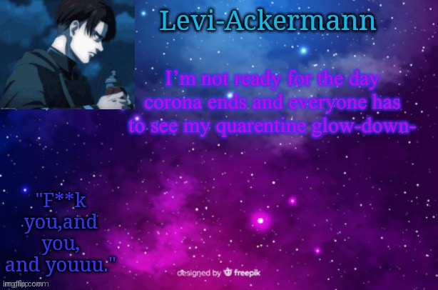 Temp 2 | I’m not ready for the day corona ends and everyone has to see my quarentine glow-down- | image tagged in temp 2 | made w/ Imgflip meme maker