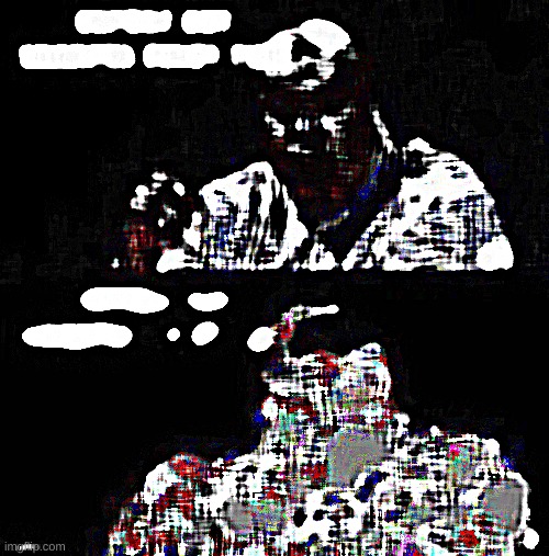 made w/ Imgflip meme maker