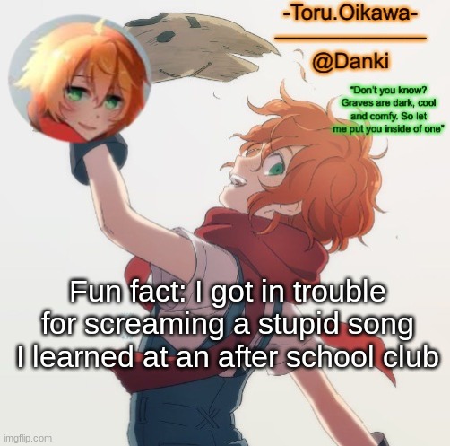 Imma put the song in le comments | Fun fact: I got in trouble for screaming a stupid song I learned at an after school club | image tagged in eddie temp | made w/ Imgflip meme maker