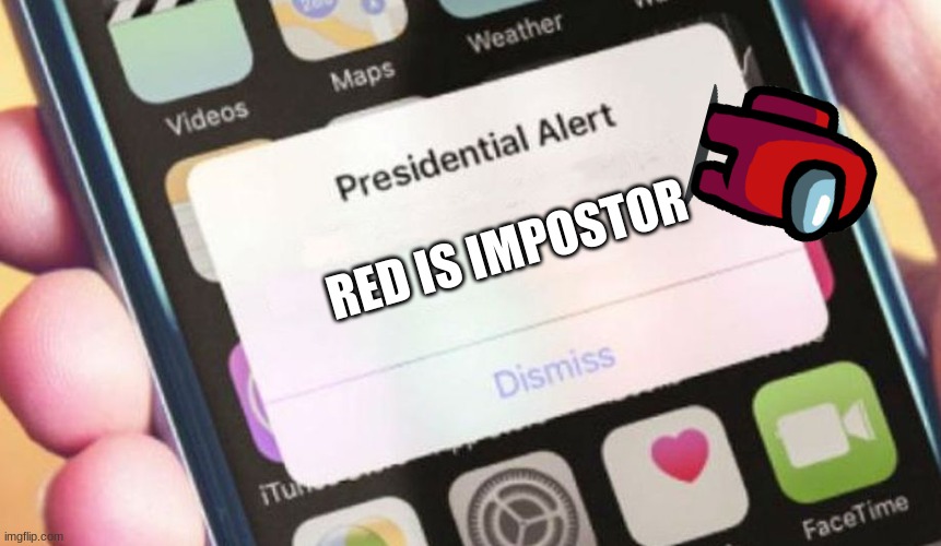 vitory | RED IS IMPOSTOR | image tagged in memes,presidential alert | made w/ Imgflip meme maker