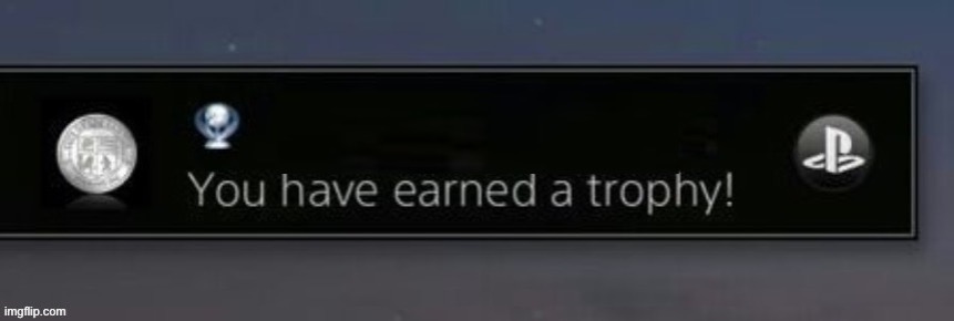 New temp LOL | image tagged in playstation trophy,msmg,disney killed star wars,star wars kills disney | made w/ Imgflip meme maker