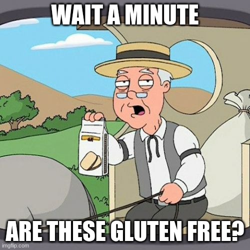 Pepperidge Farm Remembers | WAIT A MINUTE; ARE THESE GLUTEN FREE? | image tagged in memes,omg karen | made w/ Imgflip meme maker