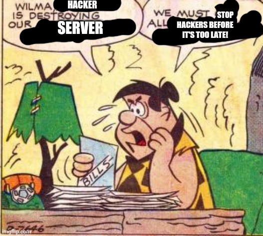 HACKER SERVER STOP HACKERS BEFORE IT'S TOO LATE! | made w/ Imgflip meme maker