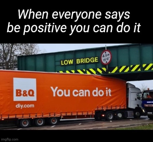 Just Do It | image tagged in nike,just do it,truck,stuck,bridge | made w/ Imgflip meme maker