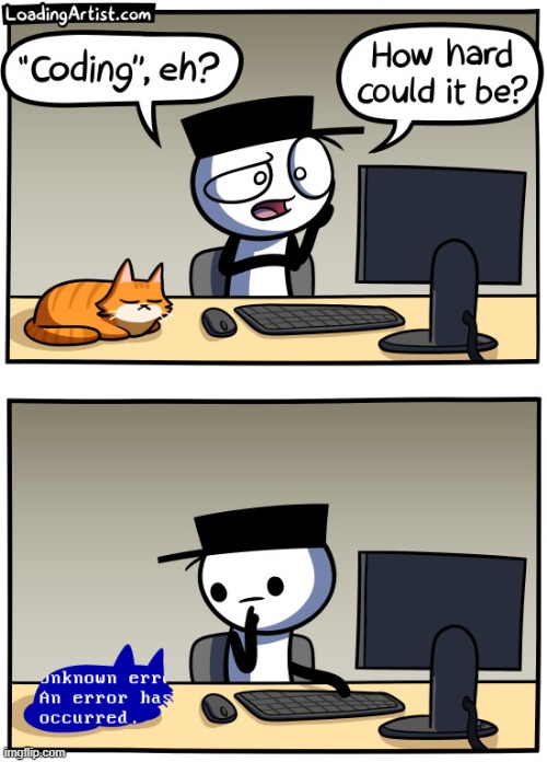 Cat.exe has stopped working | image tagged in comics/cartoons,coding | made w/ Imgflip meme maker