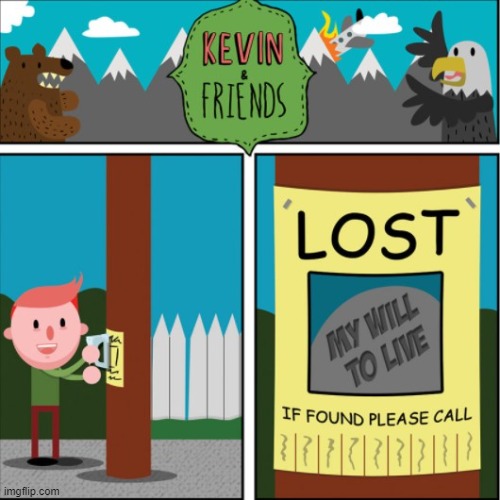 pls find it. its lost out there all cold, lonely, and hungry. | made w/ Imgflip meme maker