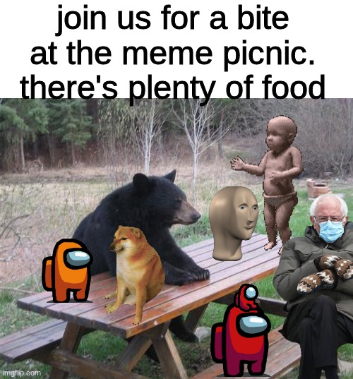 join us for a bite | join us for a bite at the meme picnic. there's plenty of food | image tagged in memes,funny,meme picnic,join us | made w/ Imgflip meme maker