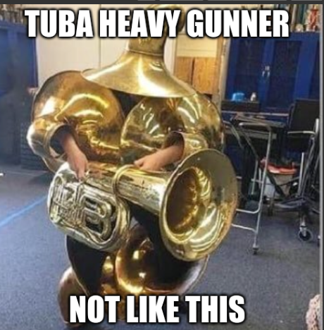 High Quality tuba heavy gunner does not like this Blank Meme Template
