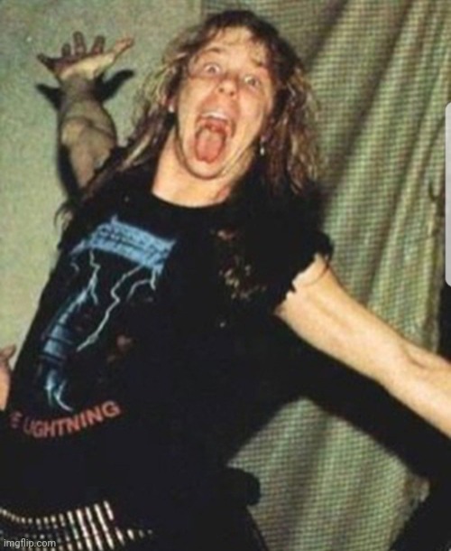 Shocked 1984 James Hetfield | image tagged in shocked 1984 james hetfield | made w/ Imgflip meme maker