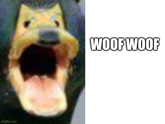 WOOF WOOF | made w/ Imgflip meme maker