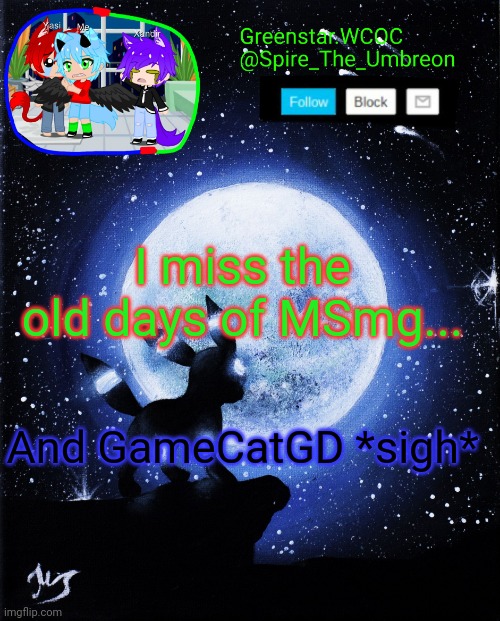 Spire announcement (Greenstar.WCOC) | I miss the old days of MSmg... And GameCatGD *sigh* | image tagged in spire announcement greenstar wcoc | made w/ Imgflip meme maker