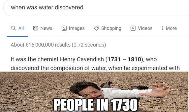 hahaha | PEOPLE IN 1730 | image tagged in water | made w/ Imgflip meme maker
