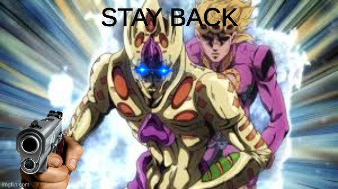 STAY BACK | made w/ Imgflip meme maker