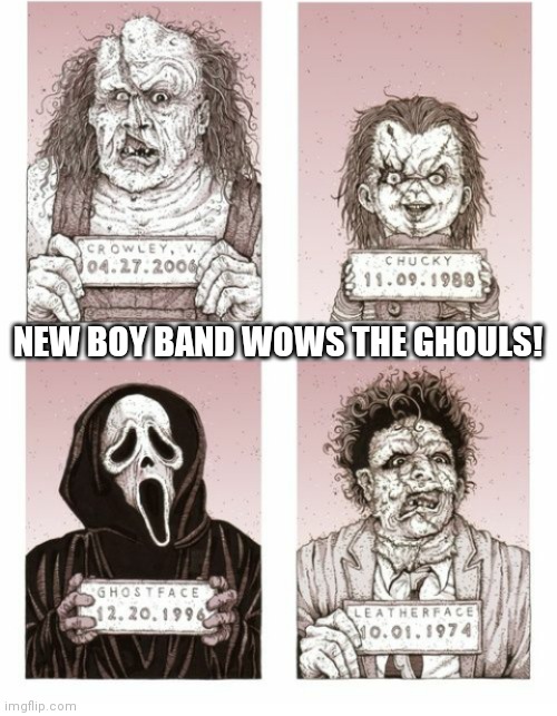 NEW BOY BAND WOWS THE GHOULS! | image tagged in cartoon,lol | made w/ Imgflip meme maker