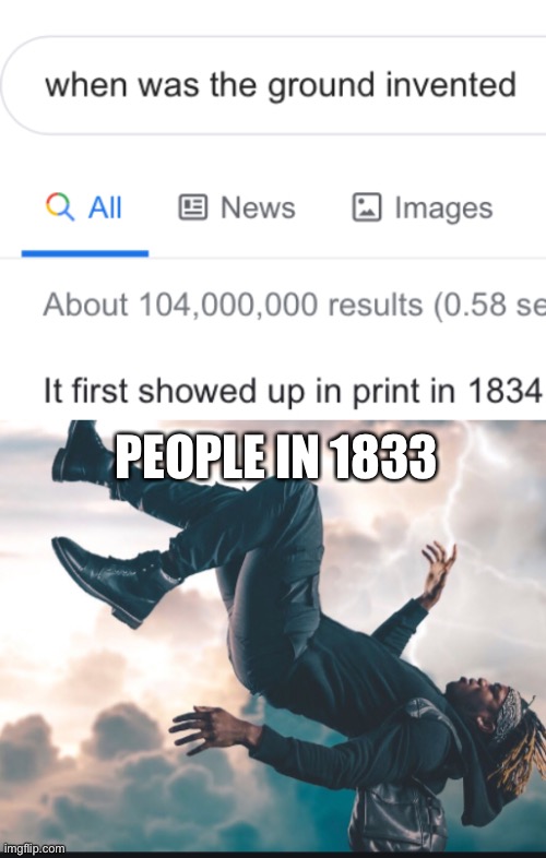 Say whattttt......... btw it’s not a complete repost because I changed it a little bit but whatever. The link for the meme that  | PEOPLE IN 1833 | image tagged in oh wow are you actually reading these tags,falling,funny | made w/ Imgflip meme maker