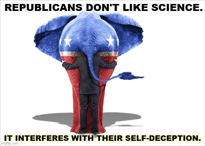 "Facts are stupid things." - Ronald Reagan | REPUBLICANS DON'T LIKE SCIENCE. IT INTERFERES WITH THEIR SELF-DECEPTION. | image tagged in gop republican elephant man behind,republicans,hate,science,the truth hurts | made w/ Imgflip meme maker
