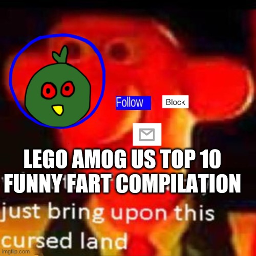 Rjakflaidujsdjsjbxnekoayxjsjaixjskapdi | LEGO AMOG US TOP 10 FUNNY FART COMPILATION | image tagged in rjakflaidujsdjsjbxnekoayxjsjaixjskapdi | made w/ Imgflip meme maker