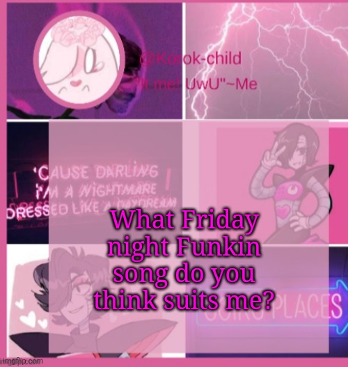Tryna start a trend | What Friday night Funkin song do you think suits me? | made w/ Imgflip meme maker