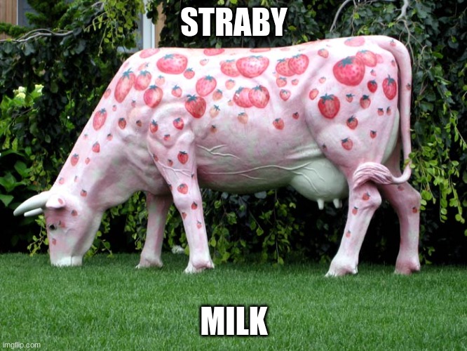 STRAWBY MILK | STRABY; MILK | image tagged in strawberry milk | made w/ Imgflip meme maker