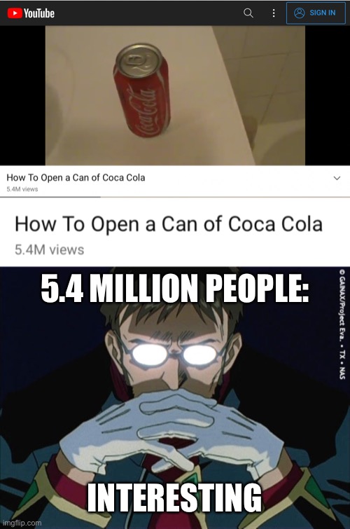 5.4 MILLION PEOPLE:; INTERESTING | image tagged in intresting | made w/ Imgflip meme maker