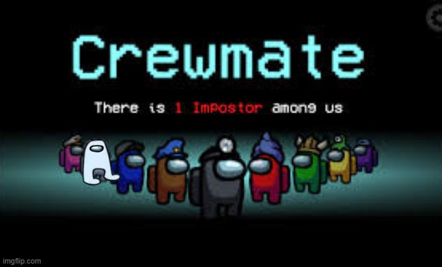? | image tagged in there is 1 imposter among us | made w/ Imgflip meme maker