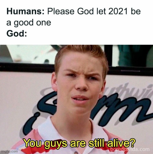 image tagged in funny,memes,2021,god | made w/ Imgflip meme maker