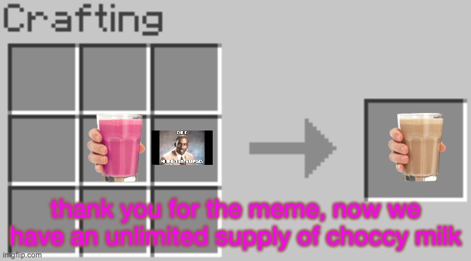 Synthesis | thank you for the meme, now we have an unlimited supply of choccy milk | image tagged in synthesis | made w/ Imgflip meme maker