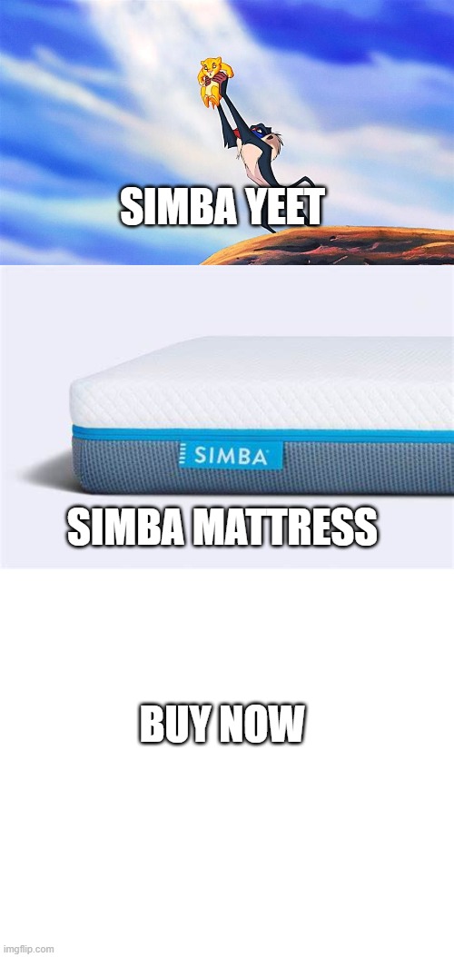 #comfortable #goodadvertising :D | SIMBA YEET; SIMBA MATTRESS; BUY NOW | image tagged in lion king rafiki simba,mattress,memes | made w/ Imgflip meme maker