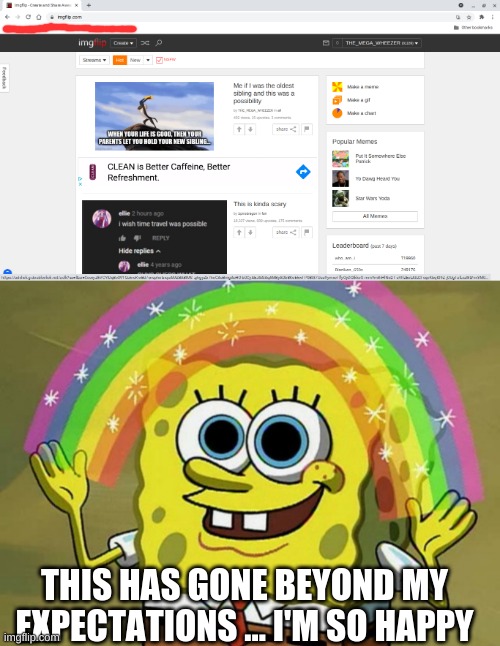 When one of your memes gets #1 of the front page | THIS HAS GONE BEYOND MY EXPECTATIONS ... I'M SO HAPPY | image tagged in memes,imagination spongebob | made w/ Imgflip meme maker