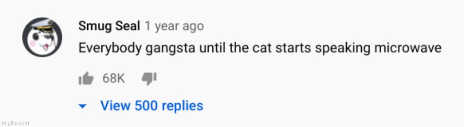 no context needed | image tagged in memes,funny,comments,yes | made w/ Imgflip meme maker