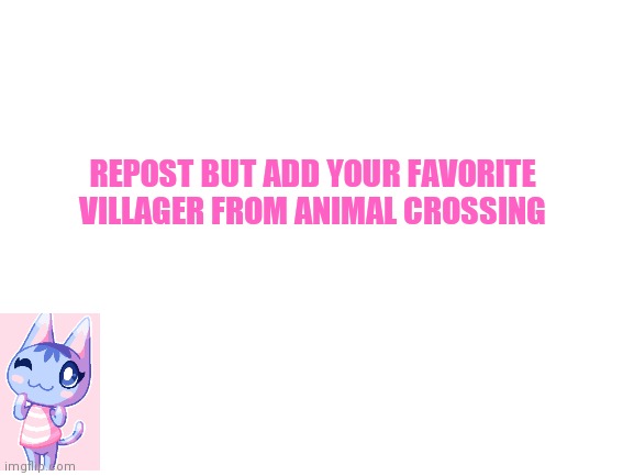 Bored | REPOST BUT ADD YOUR FAVORITE VILLAGER FROM ANIMAL CROSSING | image tagged in blank white template,boredom,isabelle animal crossing announcement,oh wow are you actually reading these tags | made w/ Imgflip meme maker
