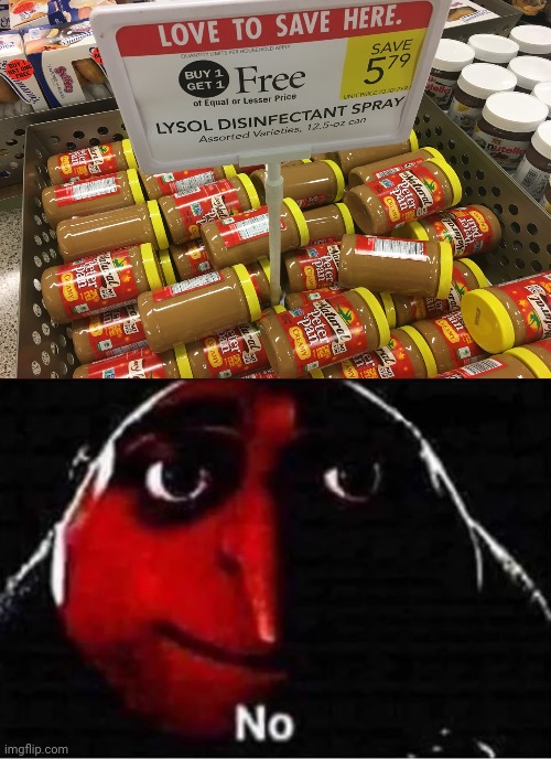 Those aren't Lysol disinfectant sprays. | image tagged in gru no,you had one job,memes,meme,fails,fail | made w/ Imgflip meme maker