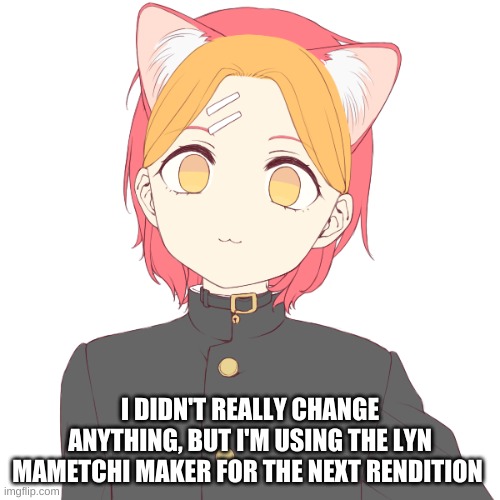 Elias v 2 | I DIDN'T REALLY CHANGE ANYTHING, BUT I'M USING THE LYN MAMETCHI MAKER FOR THE NEXT RENDITION | image tagged in elias v 2 | made w/ Imgflip meme maker