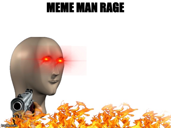 Meme Man Rage - Imgflip