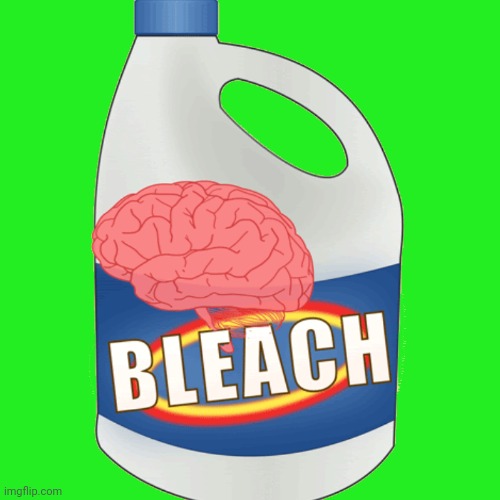 Anyone need some spare brain bleach? | image tagged in brain bleach | made w/ Imgflip meme maker