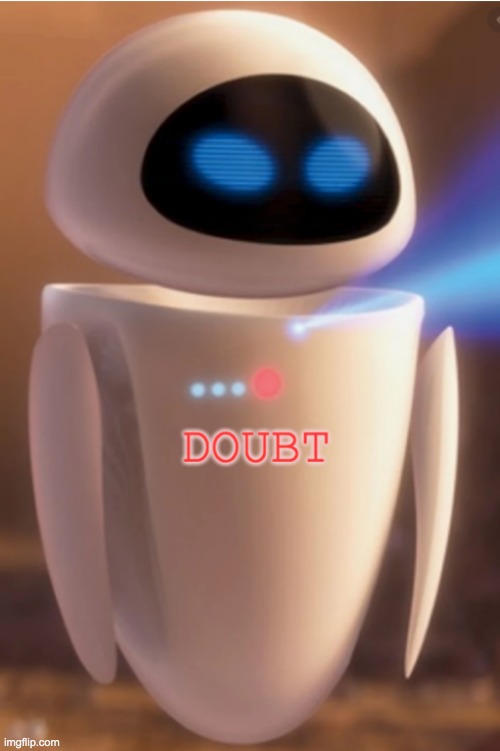 Scanning for facts template | image tagged in wall-e eve doubt,robot,doubt,scan | made w/ Imgflip meme maker