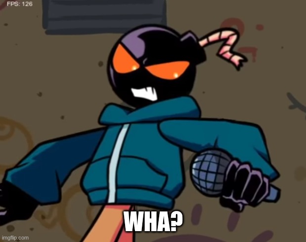 Whitty | WHA? | image tagged in whitty | made w/ Imgflip meme maker