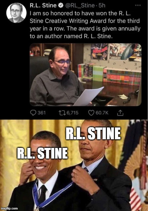 R.L. STINE; R.L. STINE | image tagged in obama medal | made w/ Imgflip meme maker