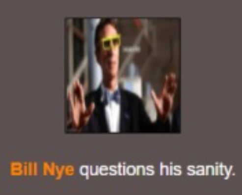 High Quality Bill Nye questions his sanity Blank Meme Template