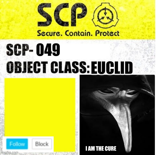 my new announcement thing (i know its trash) | EUCLID; 049; I AM THE CURE | image tagged in scp sign generator | made w/ Imgflip meme maker