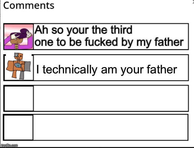 I technically am your father | made w/ Imgflip meme maker