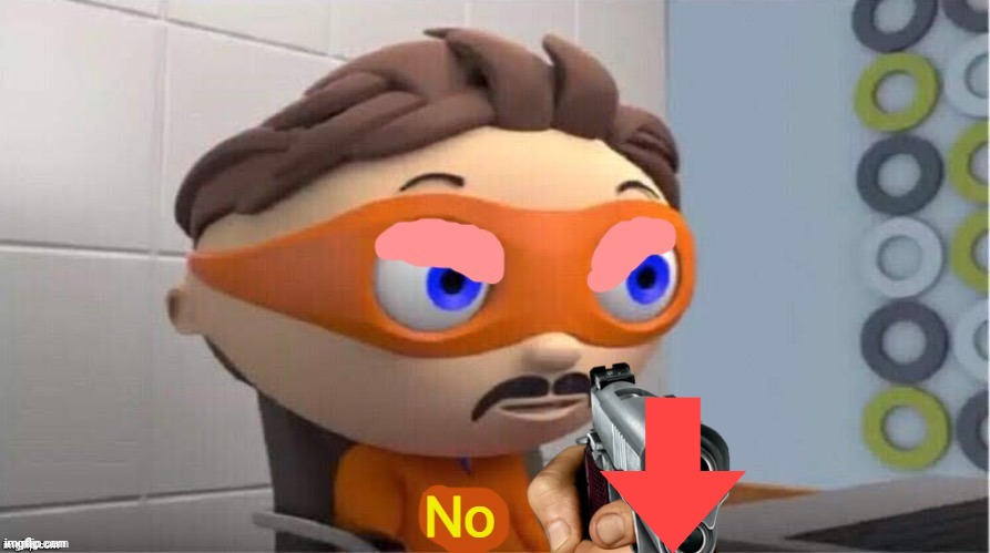 Protegent No | image tagged in protegent no | made w/ Imgflip meme maker