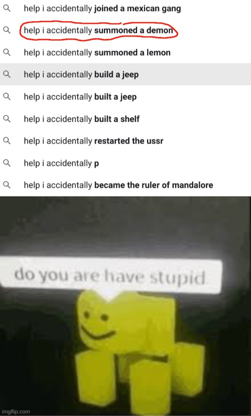 lollollol | image tagged in help i accidentally,do you are have stupid | made w/ Imgflip meme maker