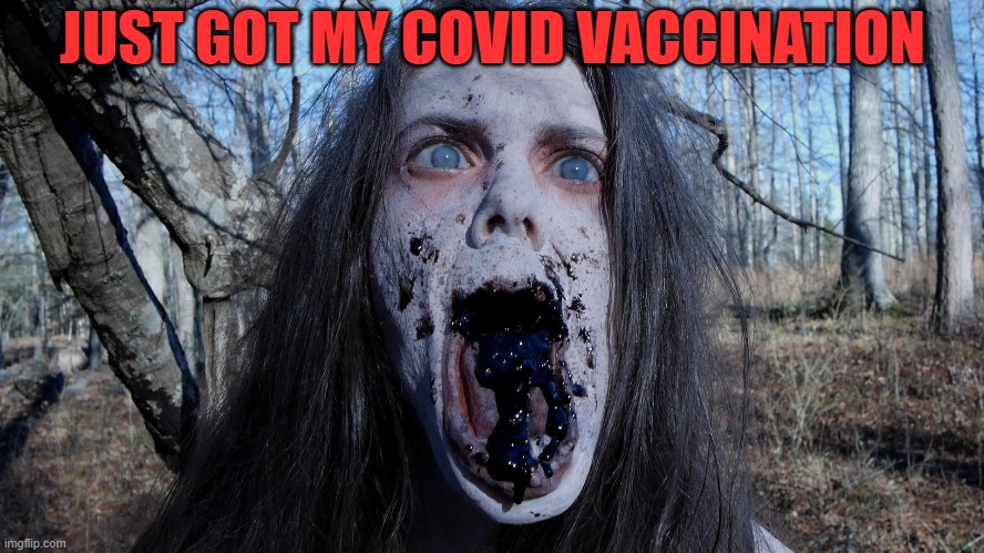 JUST GOT MY COVID VACCINATION | made w/ Imgflip meme maker