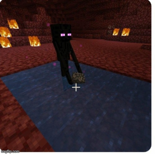 Enderman holding bedrock while in water in the nether | image tagged in enderman holding bedrock while in water in the nether | made w/ Imgflip meme maker