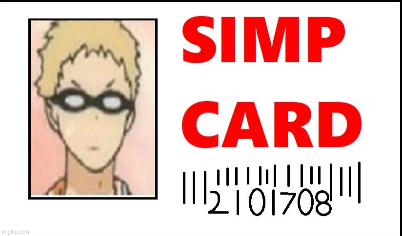 simp card | image tagged in simp card | made w/ Imgflip meme maker